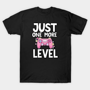 Just one more level T-Shirt